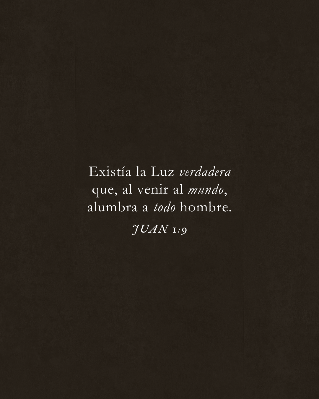 juan 1:9 existía la luz verdadera