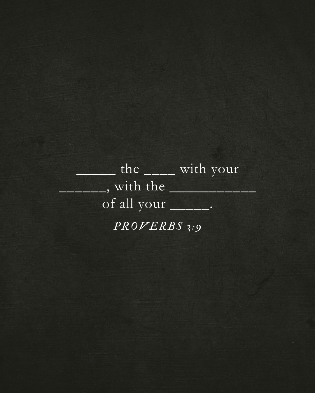 Proverbs 3:9 Honor the Lord with your wealth