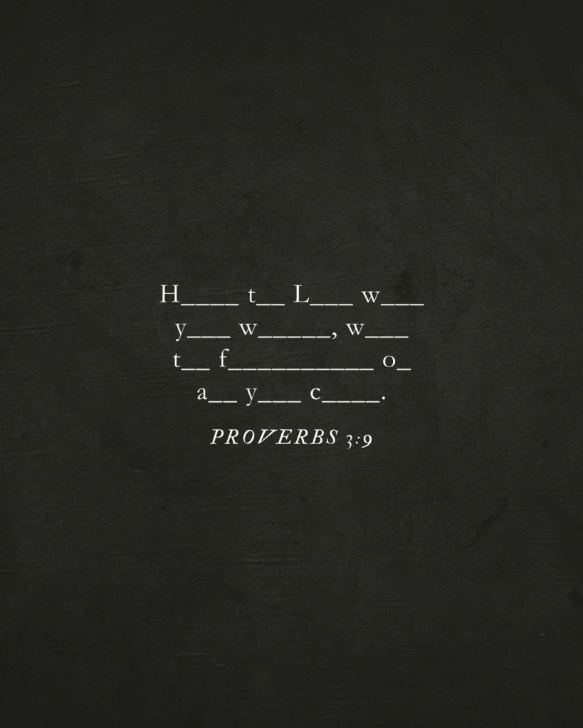 Proverbs 3:9 Honor the Lord with your wealth